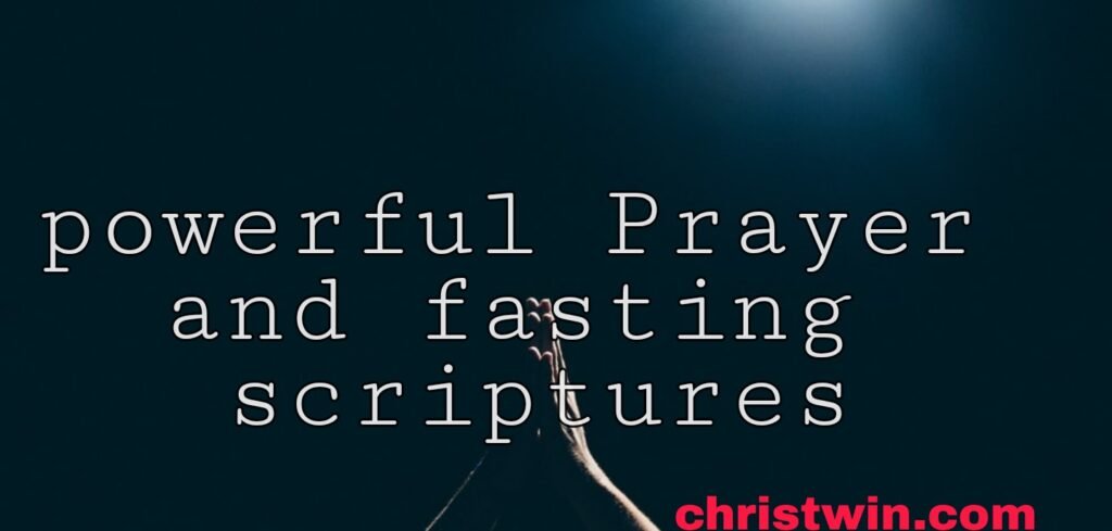 40 powerful Prayer and fasting scriptures