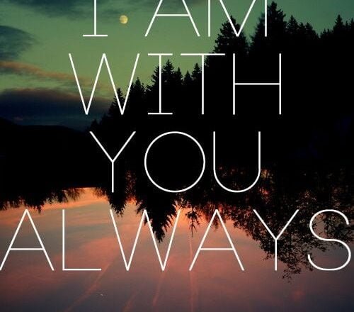 I Am With You Always Meaning And Bible Verses Kjv Christ Win