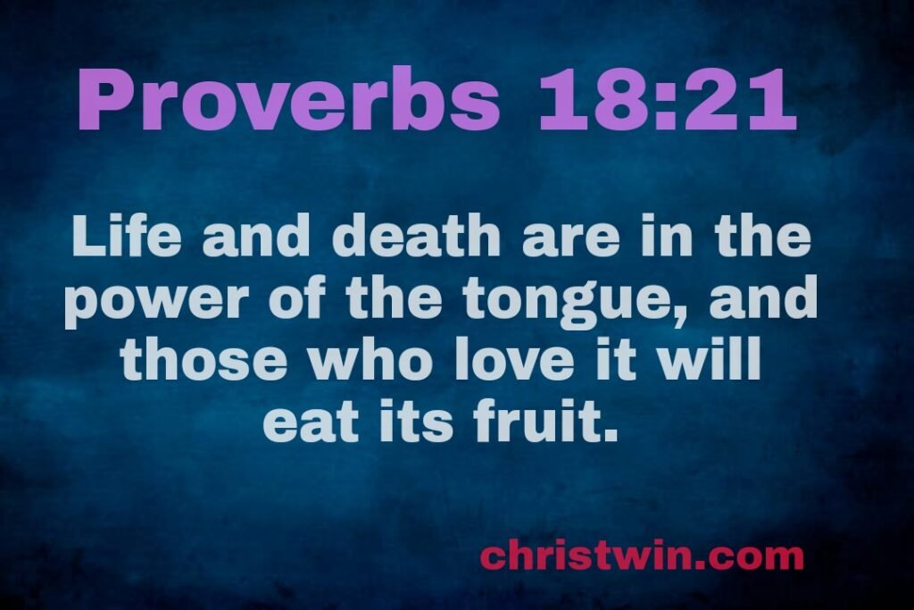Life and death are in the power of the tongue