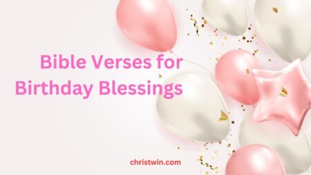 25 Powerful Bible Verses for Birthday Blessings: Uplifting & Inspiring Words for Cards & Wishes