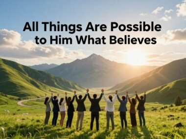 All Things Are Possible to Him Who Believes