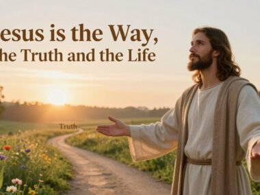 Jesus is the way, the truth and the life Meaning kjv
