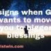 5 signs when God wants to move you to bigger blessings