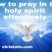 How to pray in the holy spirit effectively