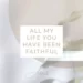 goodness of God, All my life you have been faithful