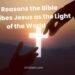 10 Reasons the Bible Describes Jesus as the Light of the World